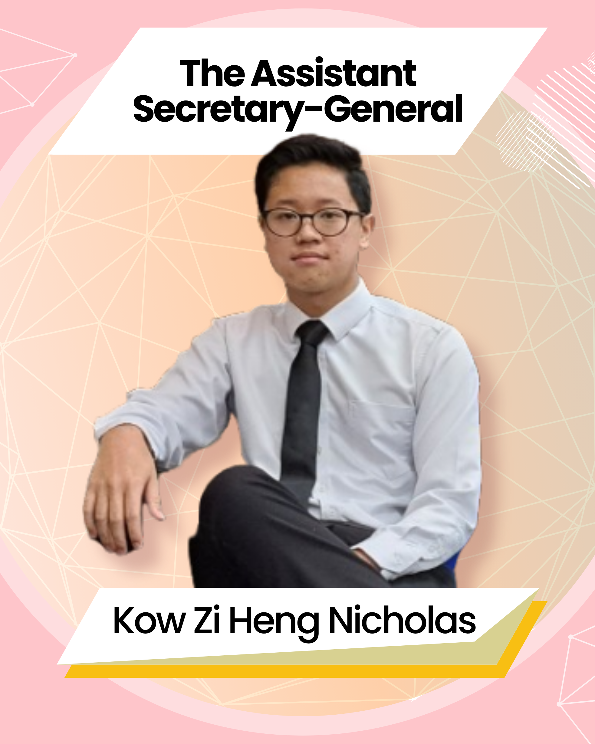 Kow Zi Heng Nicholas - Assistant Secretary-General
